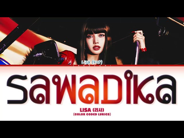 LISA (리사) 'SaWaDiKa' (Color Coded Lyrics)