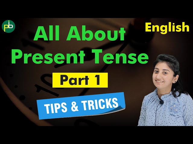 Complete Grasp on Present Tense with Examples | Tenses | English