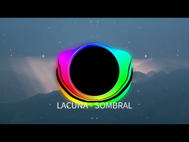SOMBRAL - Lacuna ( Music Visualizer )