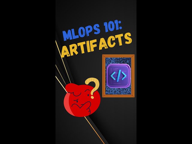 MLOps 101: What's an Artifact?