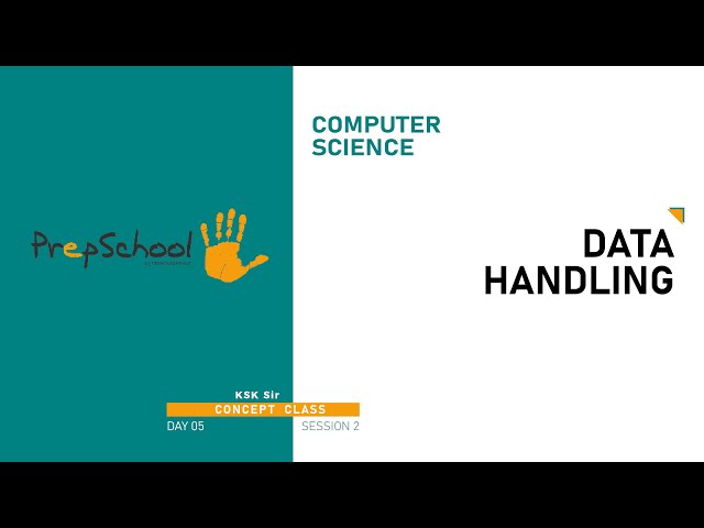 DAY 05 | COMPUTER SCIENCE | CBSE XI | DATA HANDLING | L2