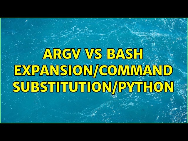 argv vs bash expansion/command substitution/python (2 Solutions!!)