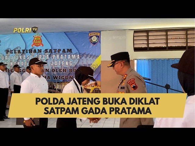 CENTRAL JAVA REGIONAL POLICE OPEN GADA PRATAMA SECURITY GUARD TRAINING