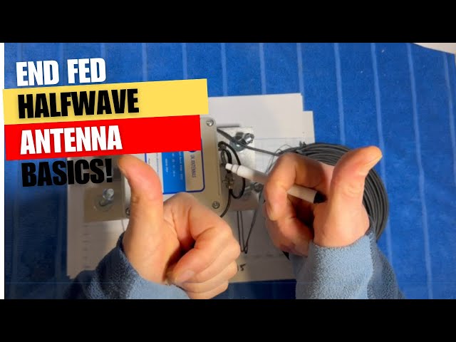 End Fed Half Wave BASICS