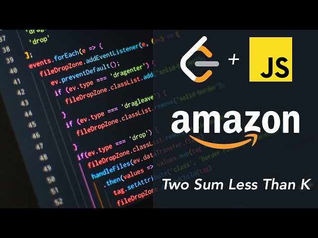 (Two Sum Less Than K ) Amazon Coding Leetcode Javascript Interview prep