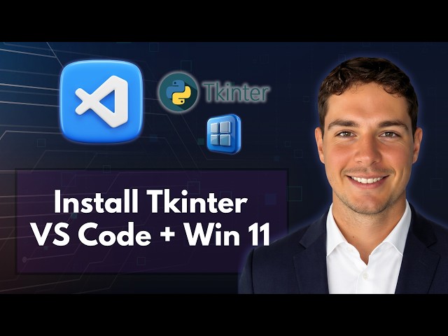 How to Install Tkinter in Visual Studio Code on Windows 11 [2026 Guide]