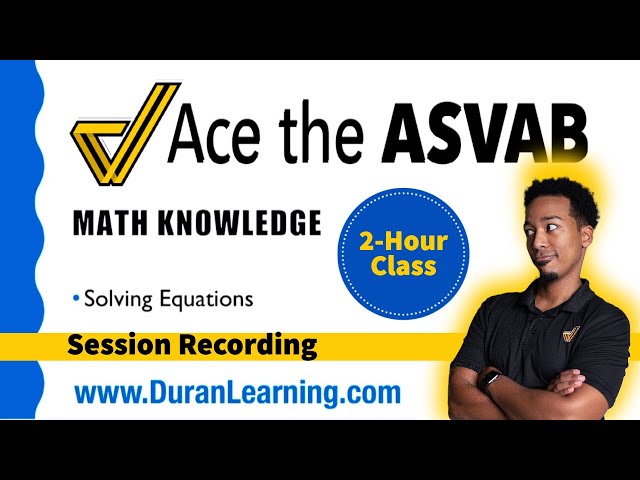 ASVAB Mathematical Knowledge and Arithmetic Reasoning - Solving Equations (2 Hour Session Recording)