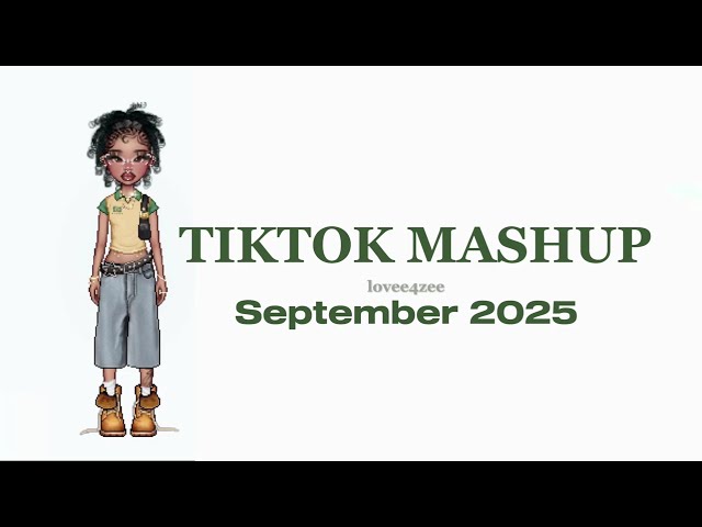 Tiktok mashup 💚 | September 2025 | *NOT CLEAN*