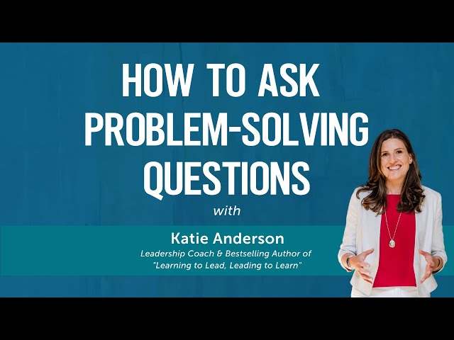 How to Ask Problem-Solving Questions