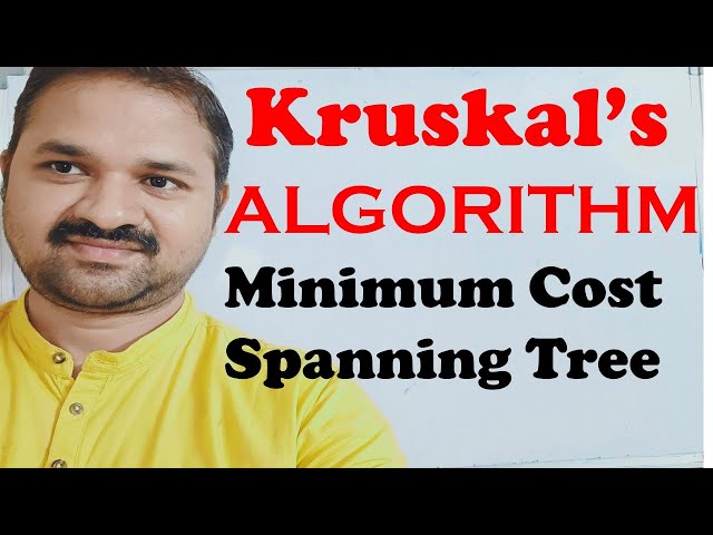 Kruskal’s Algorithm for Minimum Cost Spanning Tree