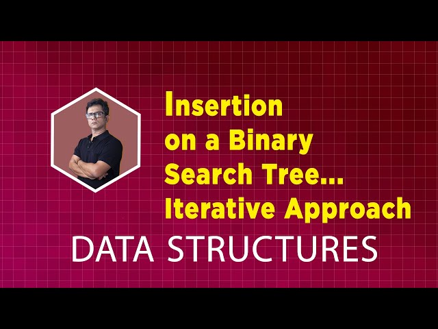 Insertion on a Binary Search Tree...Iterative Approach
