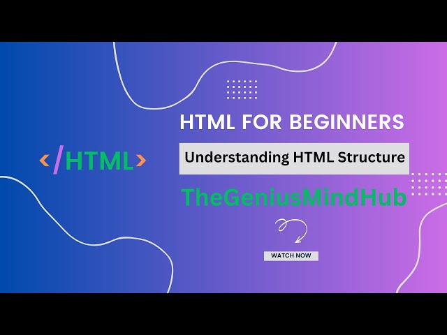 HTML for Beginners: Understand HTML Structure - Part 2