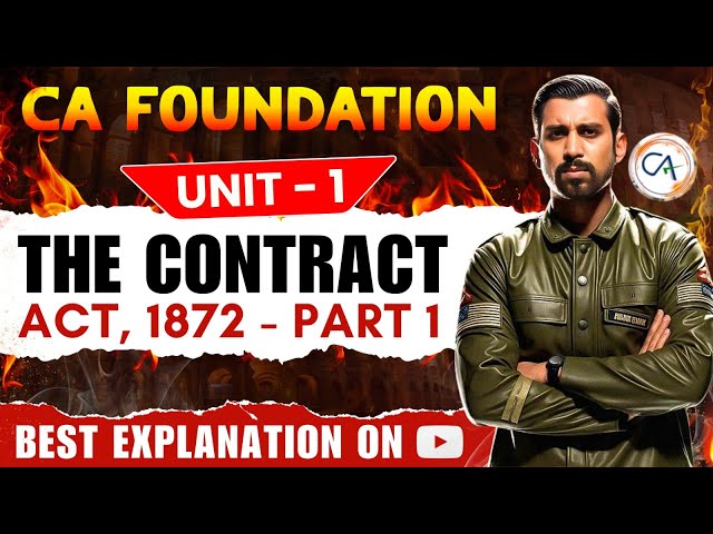 Lec 1 - CA Foundation Bootcamp | Indian Contract Act 1872 | Unit 1