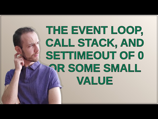 The event loop, call stack, and setTimeout of 0 or some small value