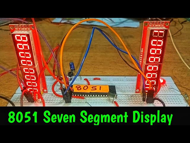 8051 Seven Segment Display Interfacing | Interfacing Of Seven Segment Display With 8051