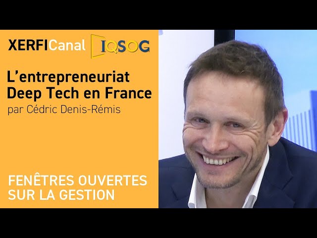 L’entrepreneuriat Deep Tech en France [Cédric Denis-Rémis]
