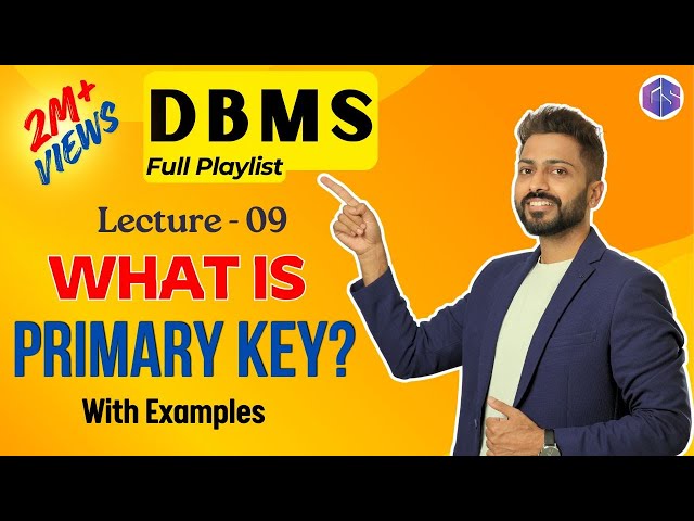 Lec-9: What is Primary Key in DBMS | Primary Key with Examples in Hindi
