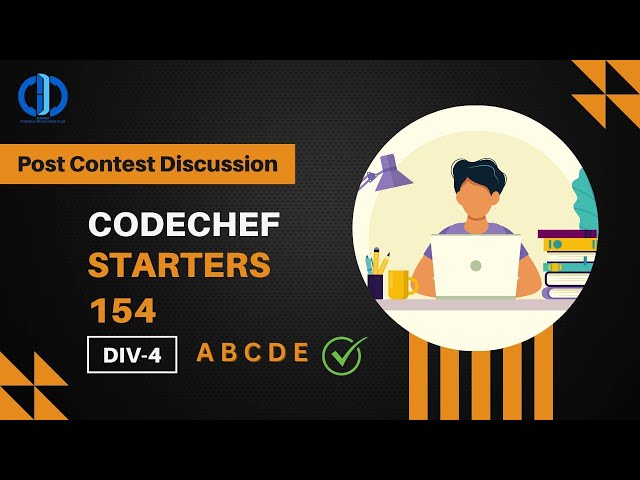 Boost Your Skills: Video Solutions for CodeChef Starters 154 A-E