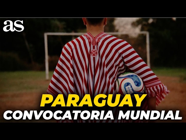 CONVOCATORIA de PARAGUAY para el MUNDIAL 2026: los ELEGIDOS de GUSTAVO ALFARO
