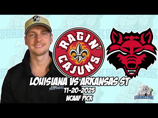 Louisiana vs Arkansas State 11/20/25 College Football Picks & Predictions | Week 13 NCAAF