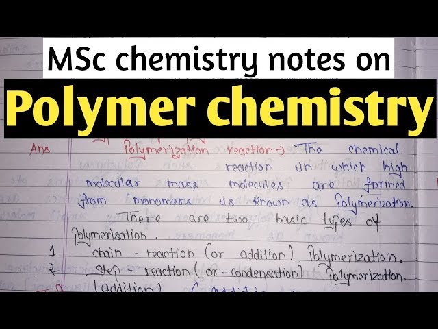 Notes of Polymer chemistry || MSc notes types of Polymerization