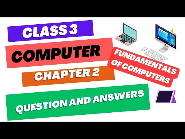 CLASS 3 COMPUTER CHAPTER 2 | FUNDAMENTALS OF COMPUTER QUESTION AND ANSWERS