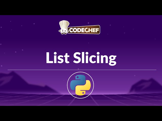 Python List Slicing Explained | Python Basics Tutorial | CodeChef