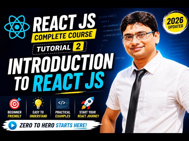 React JS Complete Course | Tutorial 2 | Introduction to React JS (2026)