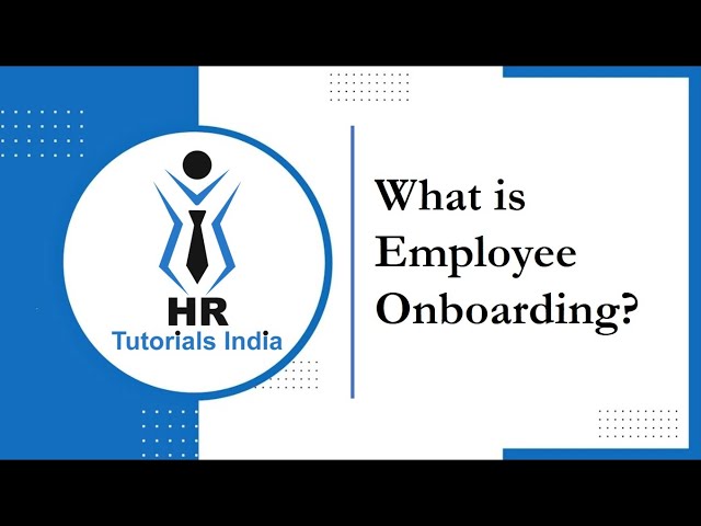 What Is Employee Onboarding | Employee Onboarding | HR Tutorials India | Employee Onboarding Process