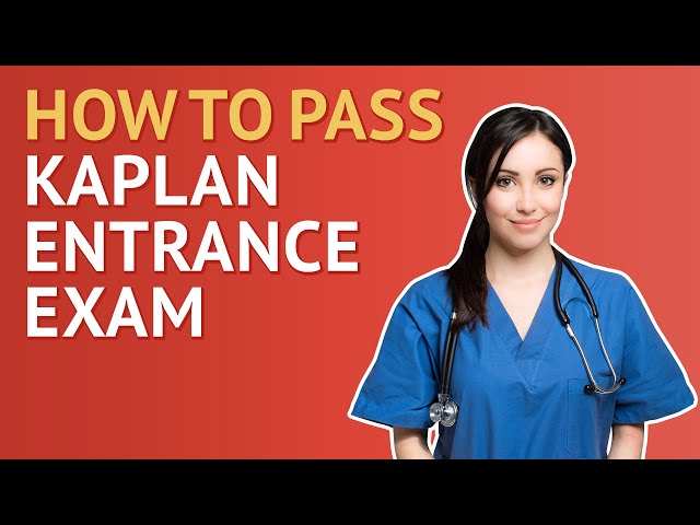 Kaplan Nursing Entrance Exam | How To Study and Where to Start