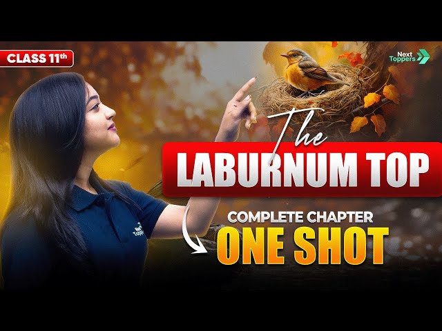 The Laburnum Top Class 11  Explanation | NCERT Class 11th English Poem-2 | CBSE 2025-26 Exam