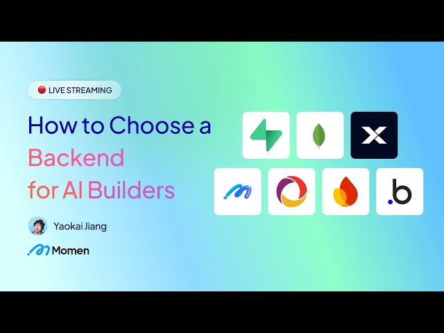 How to Choose a Backend for AI Builders? (Supabase vs Firebase vs Momen vs Xano vs Bubble)