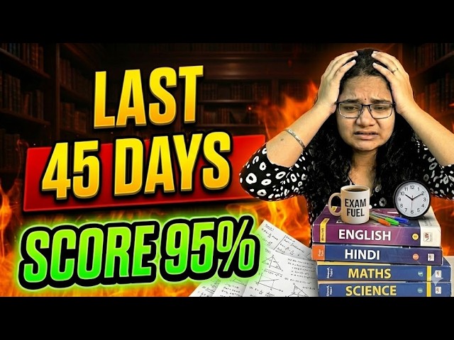 45 Days Strategy for Final Exam | Score 95%+ Exam | Complete Study Plan