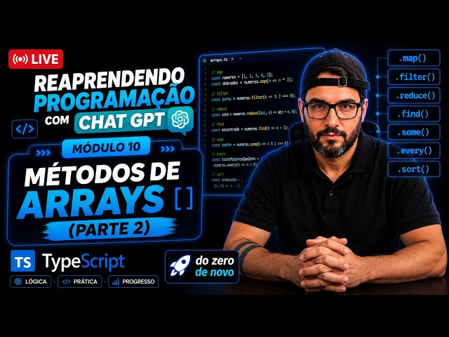 🚀 Reaprendendo Programação com ChatGPT | Módulo 10 - Métodos Modernos de Arrays (part 2)