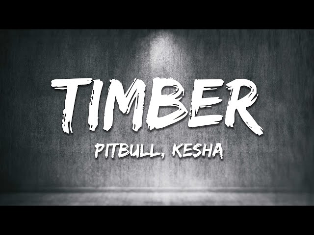 Pitbull - Timber (Lyrics) ft. Ke$ha