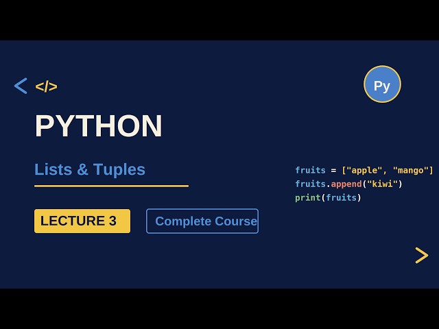 Complete Python Course | List & Tuples in Python | Lecture 3