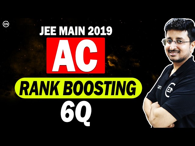 JEE Main 2019 Solution- AC (Alternating Current) | Rank Boosting 6Q | Physics PYQs | Eduniti