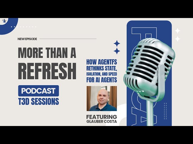 MTAR T3D Sessions: How AgentFS Rethinks State, Isolation, and Speed for AI Agents