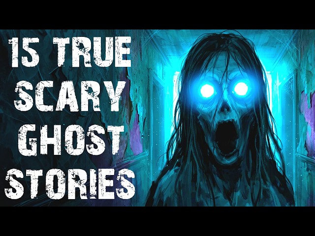 15 True Terrifying Paranormal & Ghost Scary Stories | Real Horror Stories To Fall Asleep To