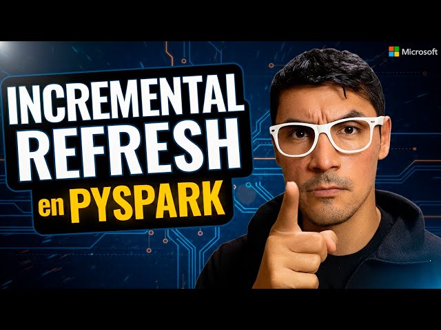 ⚡ Incremental Refresh en PySpark dentro de Microsoft Fabric 🧪🐍