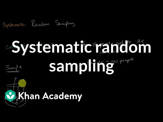 Systematic random sampling | AP Statistics | Khan Academy