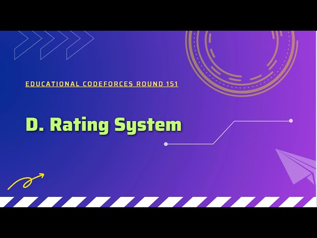 D. Rating System | Educational Codeforces Round 151 (Rated for Div. 2)