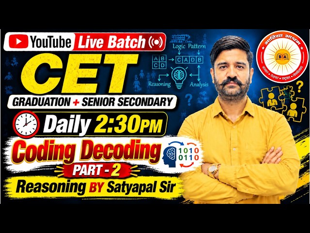 CET || Reasoning || Class 15 || Coding-Decoding – Part 02 || Satyapal Sir || #live 02:30 PM