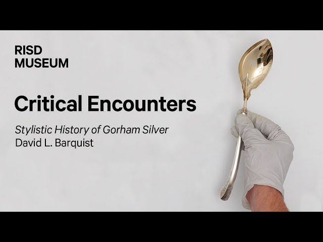 Critical Encounters / Stylistic History of Gorham Silver / David L. Barquist