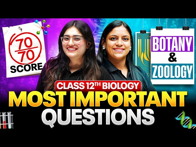 Class 12th BIOLOGY || Most IMPORTANT QUESTIONS 🔥 || Score 70/70 || PW