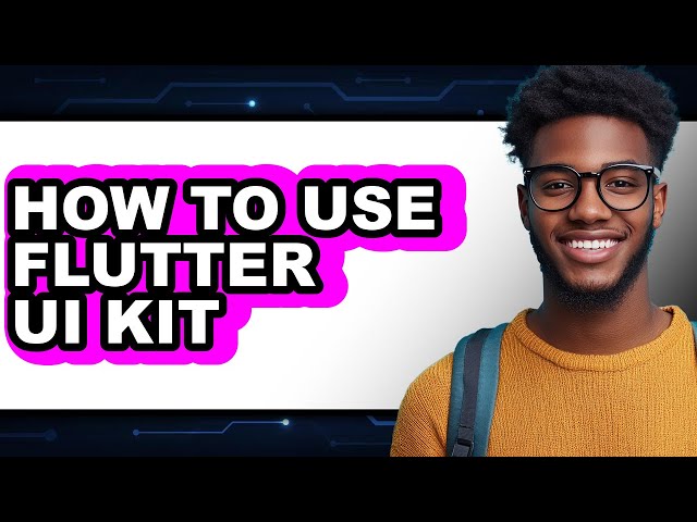 How to Use Flutter Ui Kit - Easy Guide