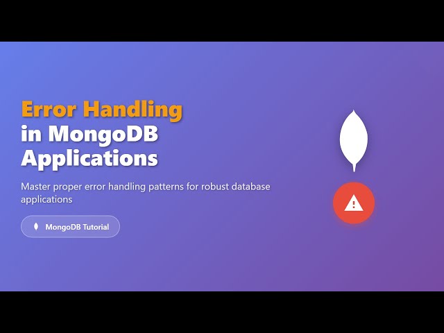 MongoDB Error Handling: A Beginner's Guide to Robust Applications