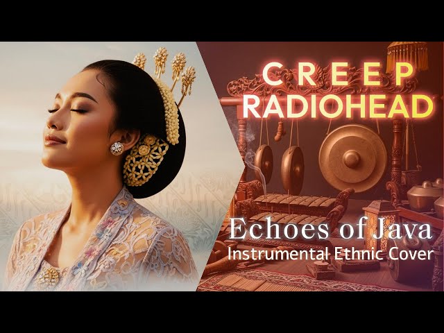 Creep – Echoes of Java (Instrumental Ethnic Cover)