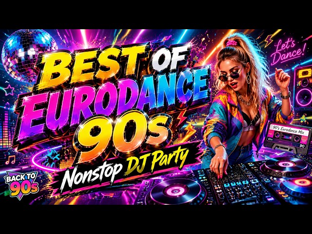 BEST OF EURODANCE 90s 💥 Nonstop DJ Party Mix 2026 | Golden Dance Hits #eurodance #dancemusic
