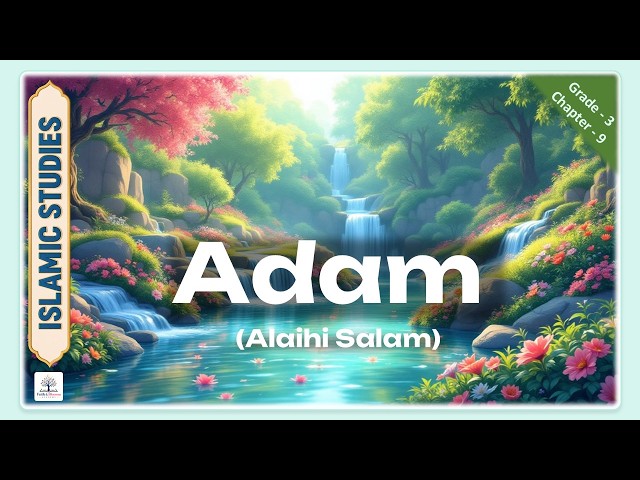 📘 Adam (AS) – The First Man & First Prophet | Lesson for Kids | Grade 3 Islamic Studies – Chapter 9